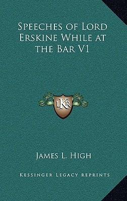 Speeches of Lord Erskine While at the Bar V1