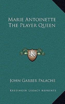Marie Antoinette The Player Queen
