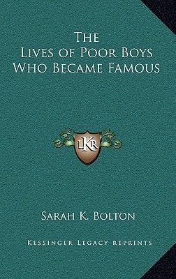 The Lives of Poor Boys Who Became Famous