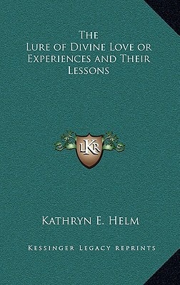 The Lure of Divine Love or Experiences and Their Lessons