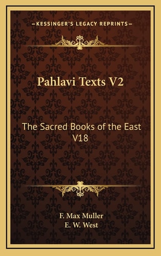 Pahlavi Texts V2: The Sacred Books of the East V18