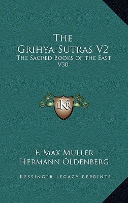 The Grihya-Sutras V2: The Sacred Books of the East V30