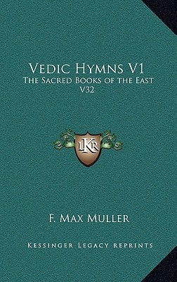 Vedic Hymns V1: The Sacred Books of the East V32