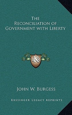 The Reconciliation of Government with Liberty