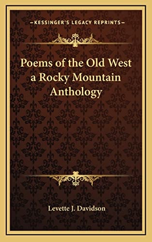 Poems of the Old West a Rocky Mountain Anthology