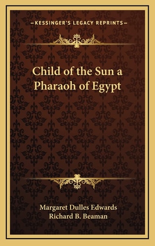 Child of the Sun a Pharaoh of Egypt
