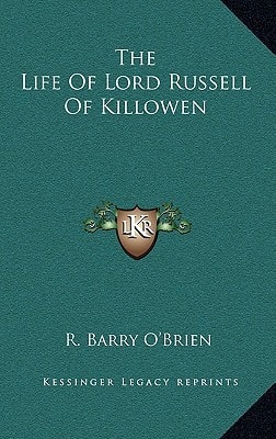 The Life Of Lord Russell Of Killowen