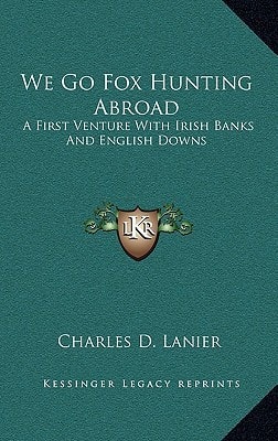 We Go Fox Hunting Abroad: A First Venture With Irish Banks And English Downs