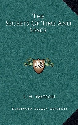 The Secrets Of Time And Space