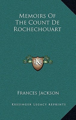 Memoirs Of The Count De Rochechouart