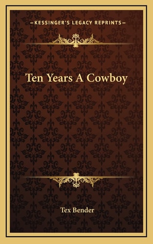 Ten Years A Cowboy
