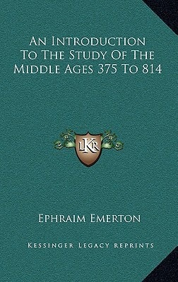 An Introduction To The Study Of The Middle Ages 375 To 814