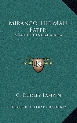 Mirango The Man Eater: A Tale Of Central Africa
