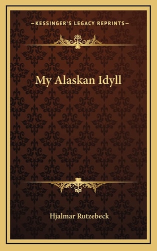 My Alaskan Idyll