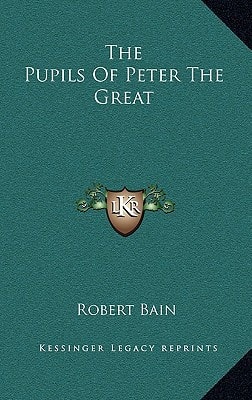 The Pupils of Peter the Great