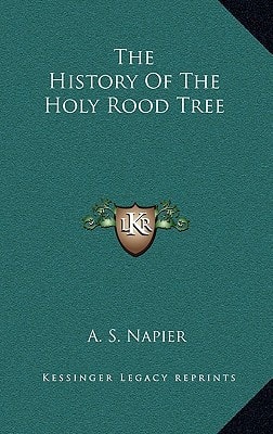 The History Of The Holy Rood Tree