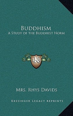 Buddhism: A Study of the Buddhist Norm
