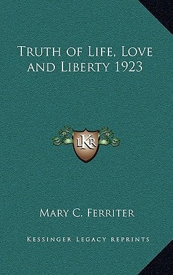 Truth of Life, Love and Liberty 1923