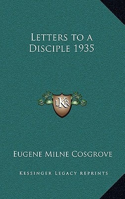 Letters to a Disciple 1935