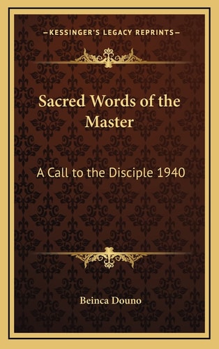 Sacred Words of the Master: A Call to the Disciple 1940