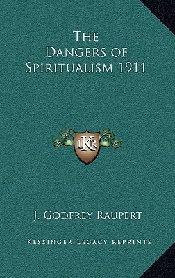 The Dangers of Spiritualism 1911