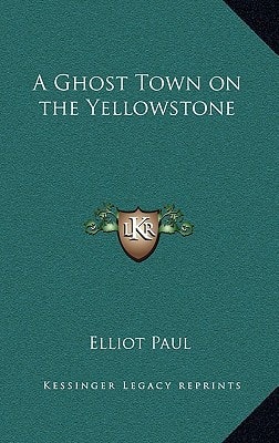 A Ghost Town on the Yellowstone