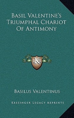 Basil Valentine's Triumphal Chariot Of Antimony
