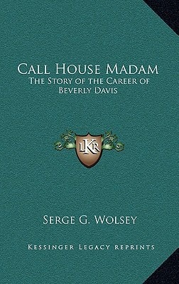 Call House Madam: The Story of the Career of Beverly Davis
