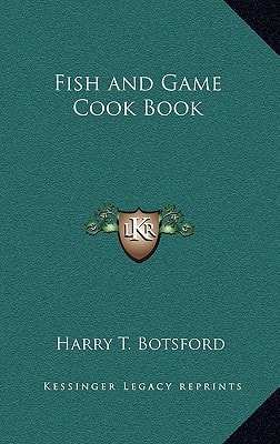 Fish and Game Cook Book