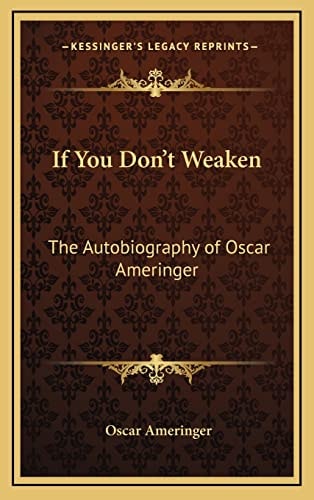 If You Don't Weaken: The Autobiography of Oscar Ameringer