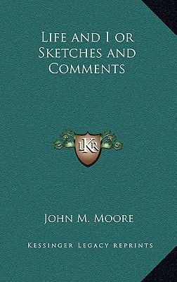 Life and I or Sketches and Comments