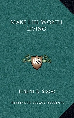 Make Life Worth Living