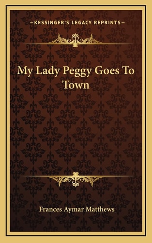 My Lady Peggy Goes To Town