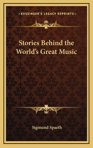 Stories Behind the World's Great Music