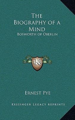 The Biography of a Mind: Bosworth of Oberlin