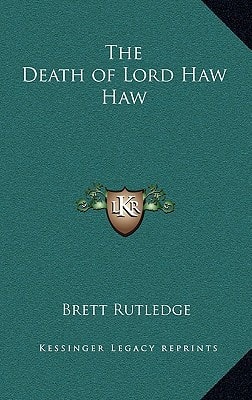 The Death of Lord Haw Haw