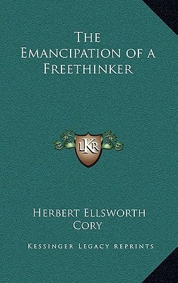 The Emancipation of a Freethinker