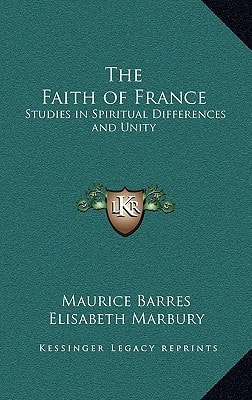 The Faith of France: Studies in Spiritual Differences and Unity