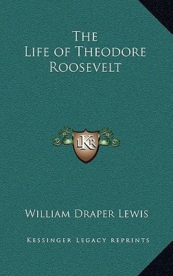 The Life of Theodore Roosevelt