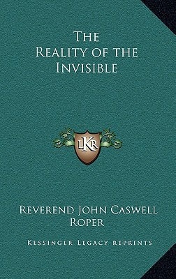 The Reality of the Invisible