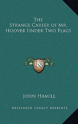 The Strange Career of Mr. Hoover Under Two Flags
