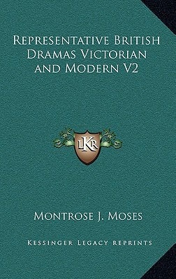 Representative British Dramas Victorian and Modern V2