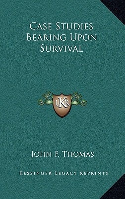 Case Studies Bearing Upon Survival