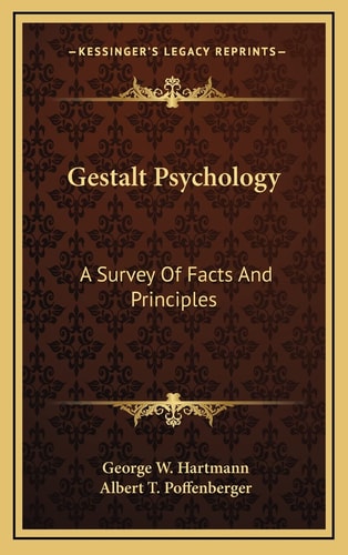 Gestalt Psychology: A Survey Of Facts And Principles
