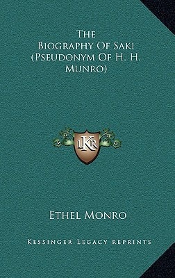 The Biography Of Saki (Pseudonym Of H. H. Munro)