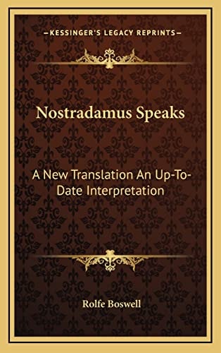 Nostradamus Speaks: A New Translation An Up-To-Date Interpretation