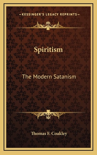 Spiritism: The Modern Satanism