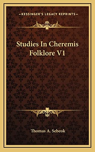 Studies In Cheremis Folklore V1
