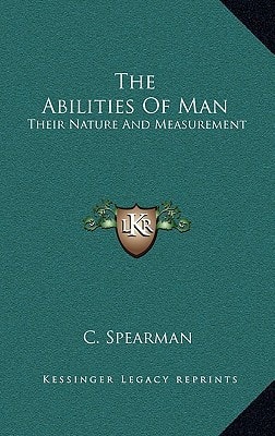 The Abilities Of Man: Their Nature And Measurement