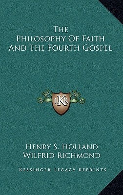 The Philosophy Of Faith And The Fourth Gospel